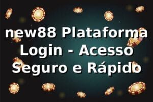 new88 Plataforma Login - Acesso Seguro e Rápido
